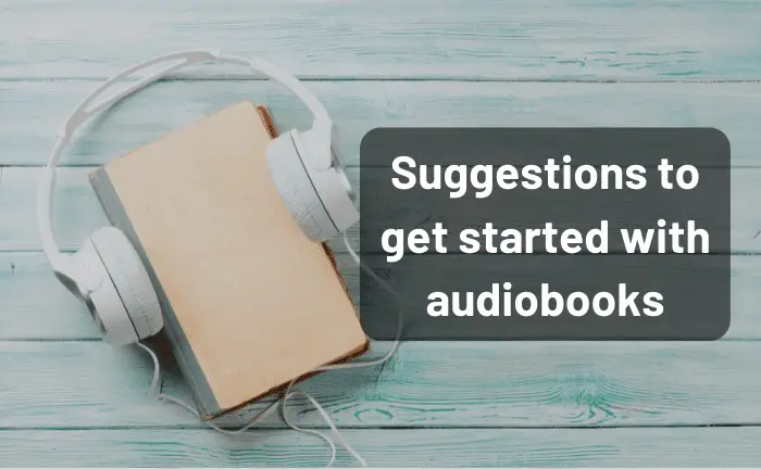 How do I get started with audiobooks?
