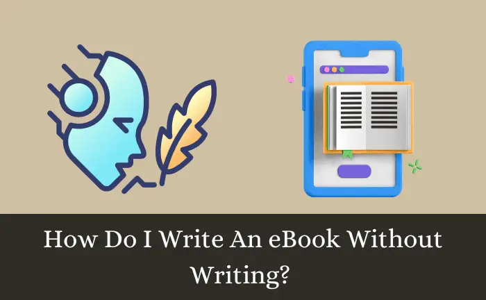 How Do I Write An eBook Without Writing? AC
