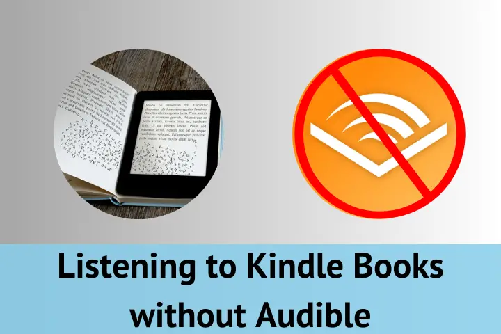 How to Listen to Kindle Books without Audible?